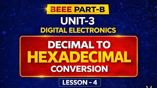 Decimal to Hexadecimal Conversion Lesson-4 | BEEE  Digital Electronics