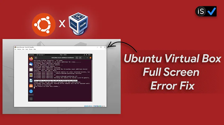 Ubuntu Full Screen Error in Virtual Box Fix | 2021