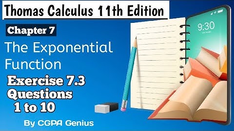 1 to 10 Questions ||7.3 Exercise || Thomas Calculus 11th Edition
