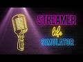 Секрет успеха стримеров - Streamer Life Simulator