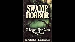 The Swamp Is Changin’ – Darkwave Storytelling Short