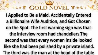 I Applied to Be a Maid, Accidentally Entered a Billionaire Wife Audition, and Got Chosen on the Spot