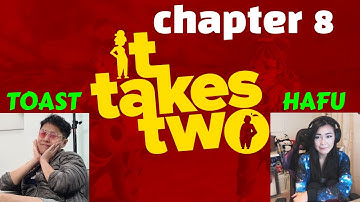TOAST Plays IT TAKES TWO Ft. HAFU  | Chapter 8