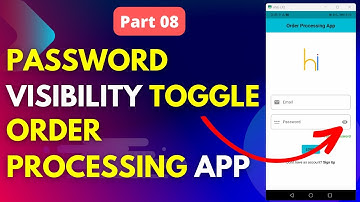 Building an Order Processing App with Flutter | Password Visibility Toggle Flutter (Part 08)