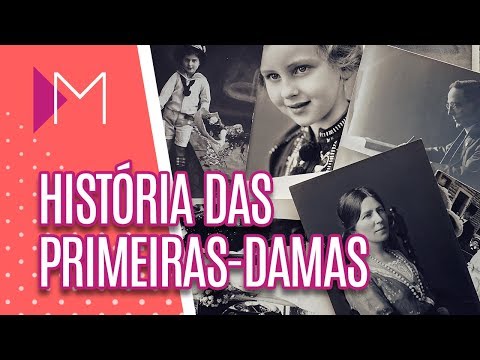 Histórias pouco conhecidas das PRIMEIRAS-DAMAS - Mulheres (20/02/2020)