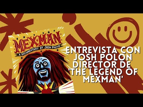 Entrevista - Josh Polon Director de 'The Legend of Mexman' Santa Barbara International Film Festival