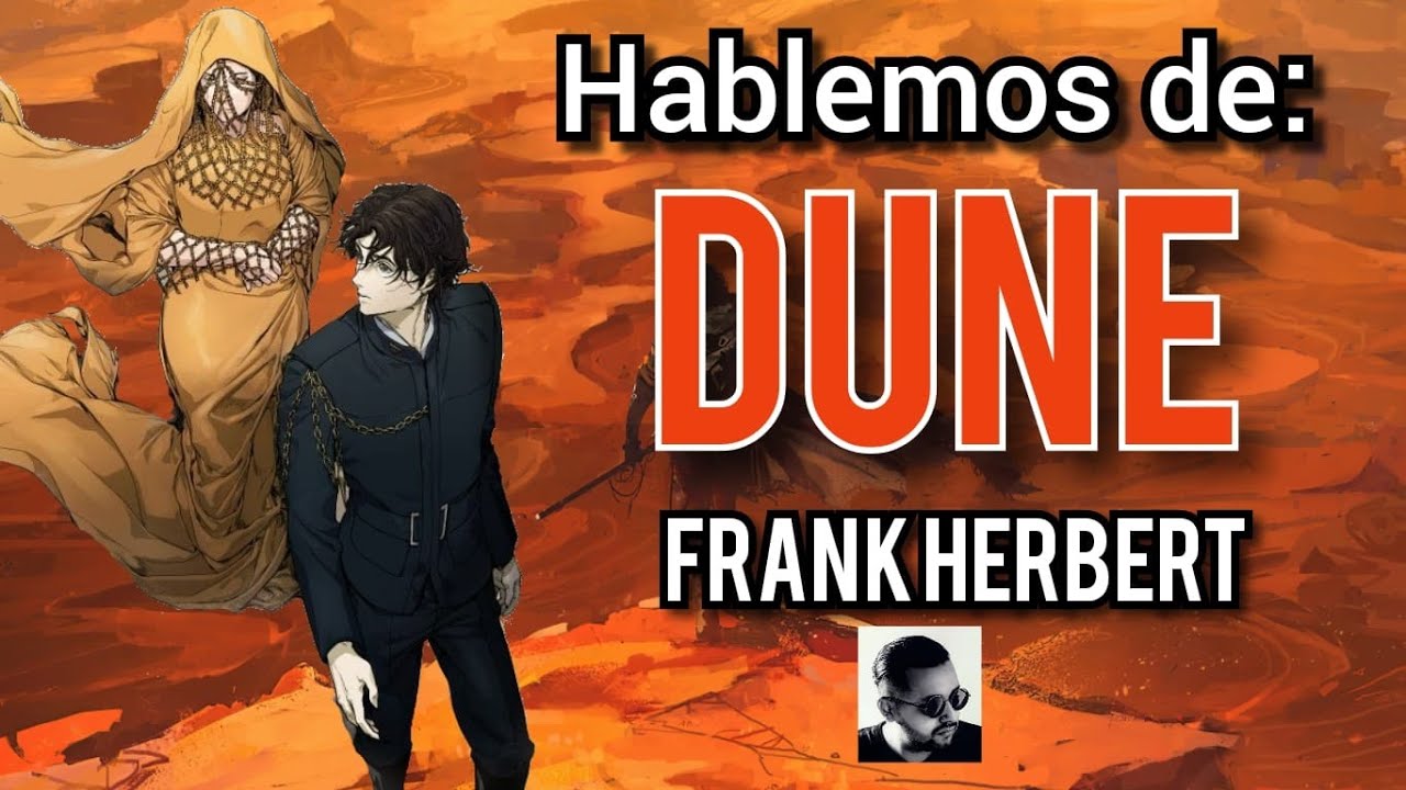 Hablemos de: DUNE el padre de la ciencia ficción