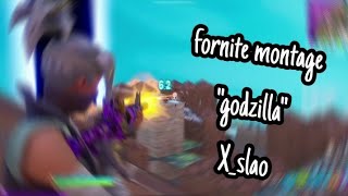 Fortnite Montage Godzilla Xslao