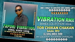 Tor Chikan Chikan Gal O 🔥 Cg song mix vibration 🔥Dj Montu Bhai 🔥 तोर चिकन चिकन गाल वो Trading song