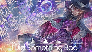 Nightcore - I Did Something Bad