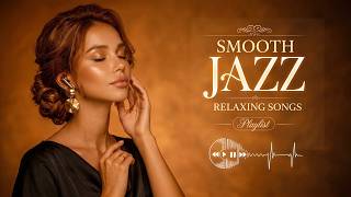 Soulful Smooth Jazz   Female Vocals, Deep Love Lyrics & Relaxing Music for Peaceful Nights