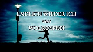 Endlich wieder ich - Wolkenfrei (mit Lyrics)