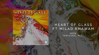 MÖW - Heart of Glass feat. Milad Khawam