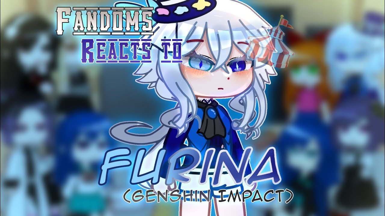 ~|Fandoms Reacts To Furina|~|Fandoms Reacts To Each-Other Genshin Impact|~|GCRV|~