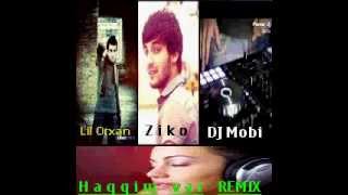 Dj Mobi Feat Lil Orxan Feat Ziko   Haqqim Var Remix 2015