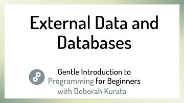 External Data and Databases (Clip 8): Gentle Introduction to Programming for Beginners