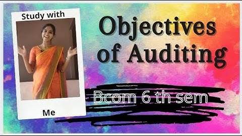 Objectives of auditing| Auditing and corporate governance| Malayalam| Bcom 6th sem| Missum Pillerum