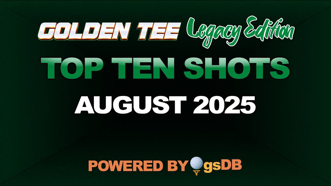 Golden Tee Legacy Edition | August 2025  Top 10 Shots