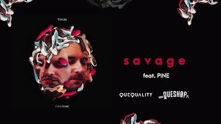 Τξǝи Ft. Pine - S A V A G E