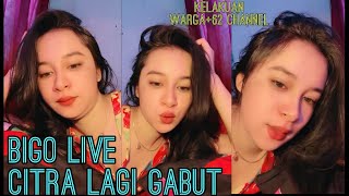 Bigo live citra dan belahannya.