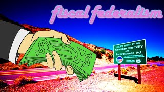 1.9 Notes - Part 3 - Fiscal Federalism