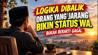 LOGIKA DIBALIK ORANG YANG JARANG BIKIN STATUS WA. BUKAN BERARTI SEDANG GAGAL. 