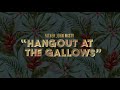 Miniature de la vidéo de la chanson Hangout At The Gallows