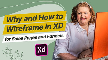 Why and How to Wireframe in Adobe XD for Sales Pages and Funnels