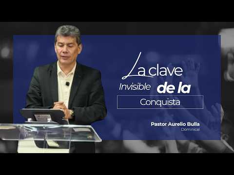 " La clave invisible de la conquista " ✞ Por el Pastor Aurelio Bulla
