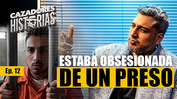 CAZADORES DE HISTORIAS - EPISODIO 12 - ESTABA OBSESIONADA CON UN PRESO - RICARDO MENDOZA