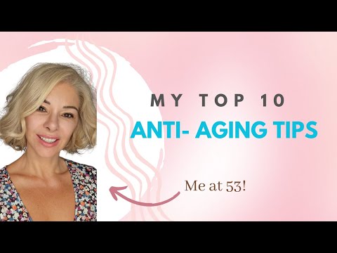🌟 My Top 10 Proven Anti-Aging Tips to Look and Feel Your Best at Any Age! 💫