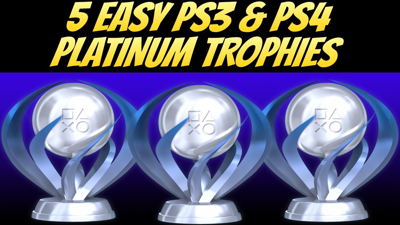 5 Easy PS3 & PS4 Platinum Trophies - YouTube