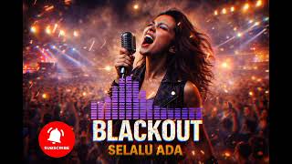 BLACKOUT – SELALU ADA | Slow Rock Indonesia Terbaik \u0026 Paling Menyentuh Hati