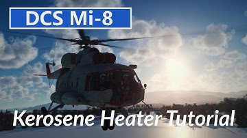 DCS Mi-8: KO-50 Kerosene Combustion Heater Tutorial