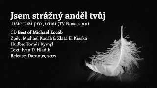 Jsem strážný anděl tvůj • Michael Kocáb, T. Kympl, I. D. Hladík