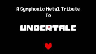A Symphonic Metal Tribute to Undertale