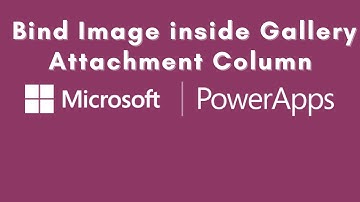 Bind Image inside Gallery using Attachment Column SharePoint List using PowerApps