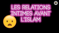 LES RELATIONS INTIMES AVANT L'ISLAM - Minute Islam