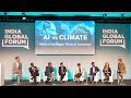 The 2023 india global forum town hall ai vs climate  which is the bigger threat to humanity