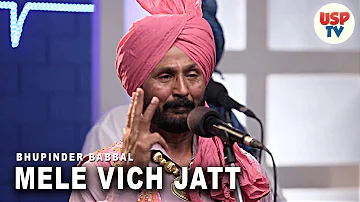 Mele Vich Jatt | Punjabi Folk Songs | Live Performance | Bhupinder Babbal | USP TV