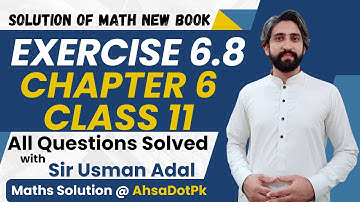 Exercise 6.8 Class 11 Maths || Chapter 6 All Questions || 1st Year Math FSc & ICs New Book PCTB 2025
