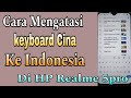 Cara mengatasi keyboard cina ke indonesia di hp realme 5 pro