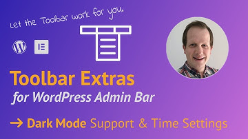 Dark Mode for WordPress - plus Time Settings Controls via Toolbar Extras Plugin