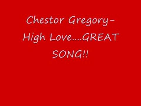 Chester Gregory -High Love...Great song!!!!