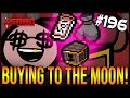 BUYING OUR WAY TO THE TOP!  - The Binding Of Isaac: Repentance #196