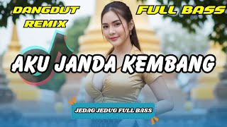AKU JANDA KEMBANG 🌹 DJ DANGDUT REMIX TERBARU 2025 🔥 FULL BASS VIRAL TIKTOK | DJ X PRO