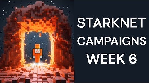 Starknet: Argent & Braavos NFT Campaigns Week 6. Exciting Starknet News.