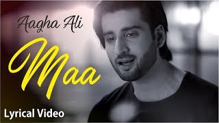 Video thumbnail of "maa by agha ali lyrics  | maa by aagha ali lyrics  | Mothers Day Whatsapp Status"