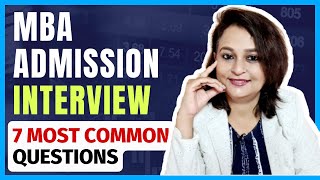 7 MBA Interview Questions - For Freshers & Experienced | MBA Admission Interview |XAT, SNAP, MAT,CAT