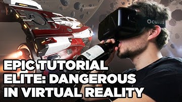 EPIC TUTORIAL: Elite Dangerous in Virtual Reality